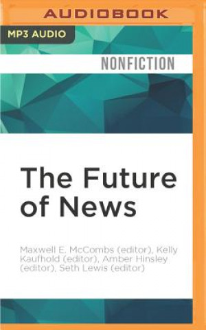 Digital The Future of News: An Agenda of Perspectives (Second Edition) Maxwell E. McCombs (Editor)