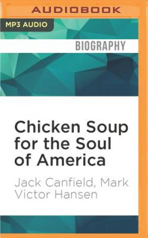 Digital Chicken Soup for the Soul of America: Stories to Heal the Heart of Our Nation Jack Canfield