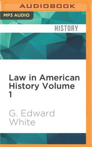 Digital Law in American Historyvolume 1: From the Colonial Years Through the Civil War G. Edward White