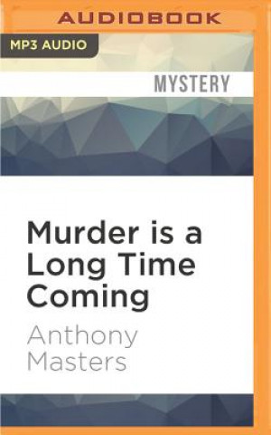 Digital Murder Is a Long Time Coming Anthony Masters