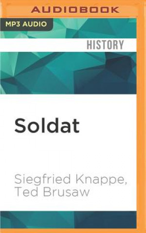 Digital Soldat: Reflections of a German Solider, 1936-1949 Siegfried Knappe