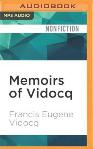 Digital Memoirs of Vidocq: Master of Crime Francis Eugene Vidocq