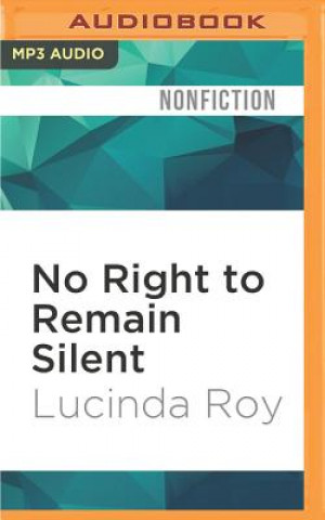 Digitale No Right to Remain Silent: What We've Learned from the Tragedy at Virginia Tech Lucinda Roy