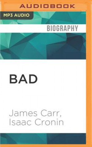 Digital Bad: The Autobiography of James Carr James Carr