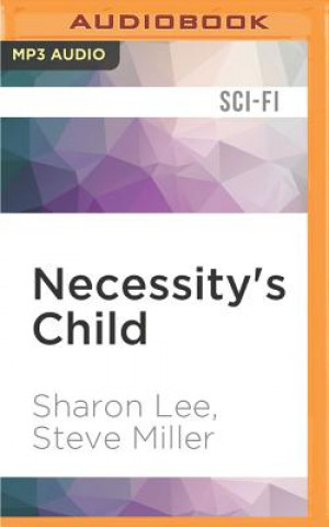 Digital Necessity's Child: A Novel of the Liaden Universe Sharon Lee