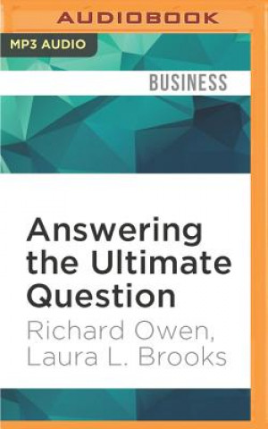 Digital Answering the Ultimate Question: How Net Promoter Can Transform Your Business Richard Owen