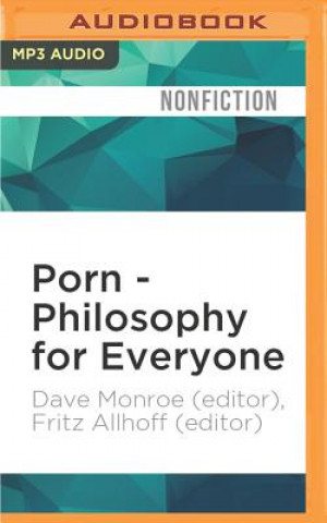 Digital Porn - Philosophy for Everyone: How to Think with Kink Dave Monroe (Editor)