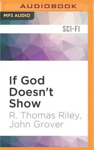 Digital If God Doesn't Show R. Thomas Riley