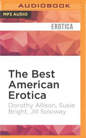 Digital The Best American Erotica: The 10th Anniversary Edition Dorothy Allison