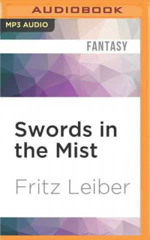 Digital Swords in the Mist: The Adventures of Fafhrd and the Gray Mouser Fritz Leiber