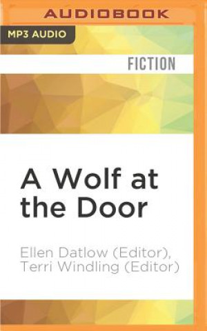 Digital A Wolf at the Door: And Other Retold Fairy Tales Ellen Datlow (Editor)
