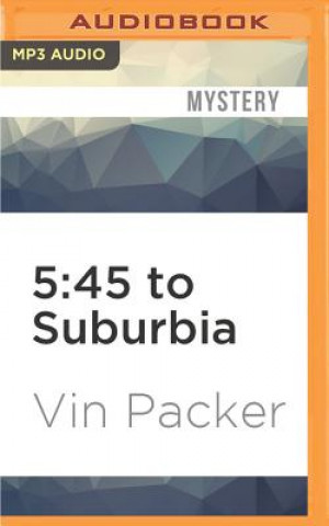 Digital 5:45 to Suburbia Vin Packer