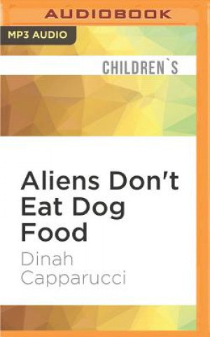 Digital Aliens Don't Eat Dog Food Dinah Capparucci