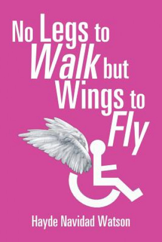 Carte No Legs to Walk But Wings to Fly Hayde Navidad Watson