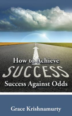 Carte How to Achieve Success Against Odds Grace Krishnamurty