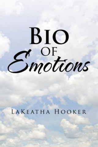 Könyv Bio of Emotions Lakeatha Hooker