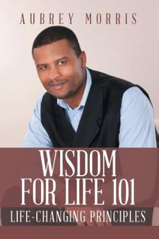 Книга Wisdom for Life 101 Aubrey Morris