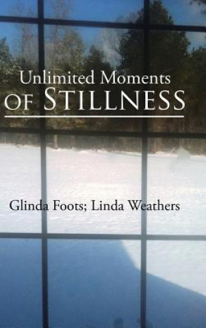 Könyv Unlimited Moments of Stillness Glinda Foots