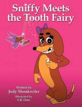 Książka Sniffy Meets the Tooth Fairy Jody Shonkwiler