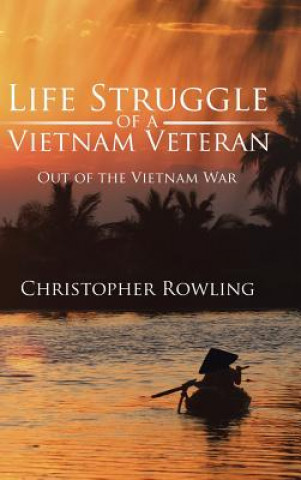 Carte Life Struggle of a Vietnam Veteran Christopher Rowling