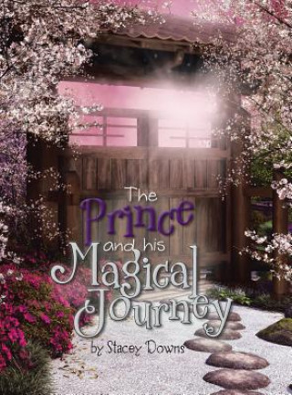 Kniha Prince and His Magical Journey Stacey Downs