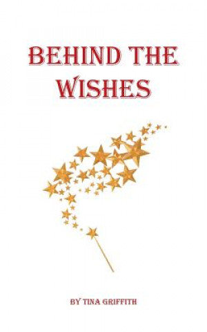 Livre Behind the Wishes Tina Griffith