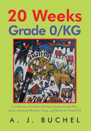 Book 20 Weeks Grade 0/KG A. J. Buchel