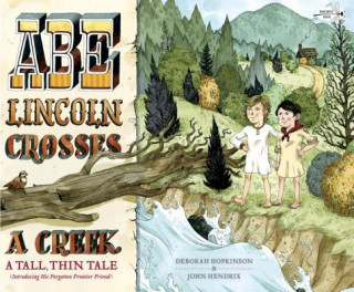 Carte Abe Lincoln Crosses a Creek Deborah Hopkinson