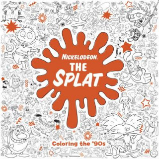 Carte The Splat: Coloring the '90s (Nickelodeon) Random House