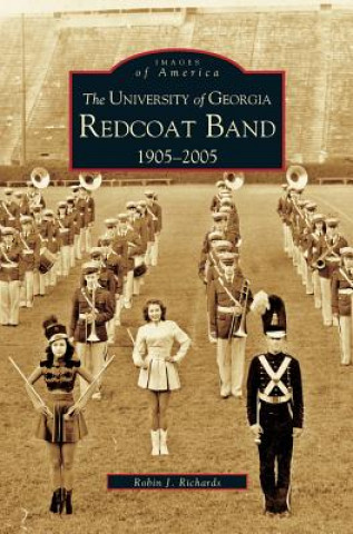 Kniha University of Georgia Redcoat Band Robin J. Richards