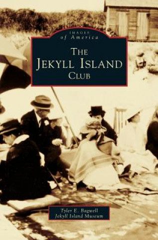 Книга Jekyll Island Club Tyler E. Bagwell