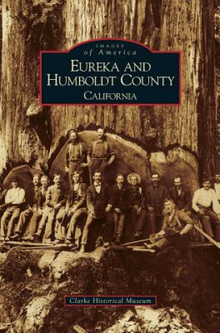 Livre Eureka and Humboldt County, California Clarke Memorial Museum