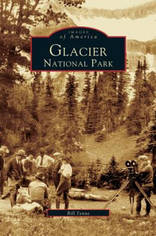 Kniha Glacier National Park Bill Yenne