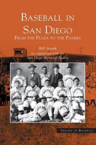 Könyv Baseball in San Diego Bill Swank