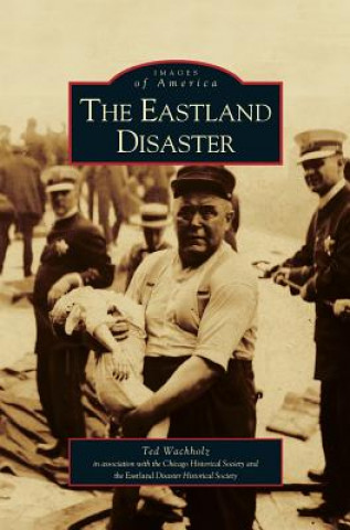 Carte Eastland Disaster Ted Wachholz