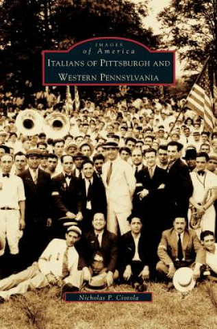 Carte Italians of Pittsburgh and Western Pennsylvania Nicholas P. Ciotola