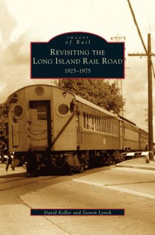 Kniha Revisiting the Long Island Rail Road David Keller