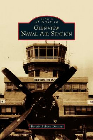 Könyv Glenview Naval Air Station Beverly Roberts Dawson