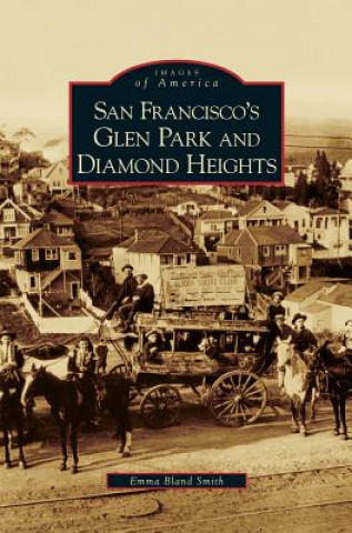 Kniha San Francisco's Glen Park and Diamond Heights Emma Bland Smith