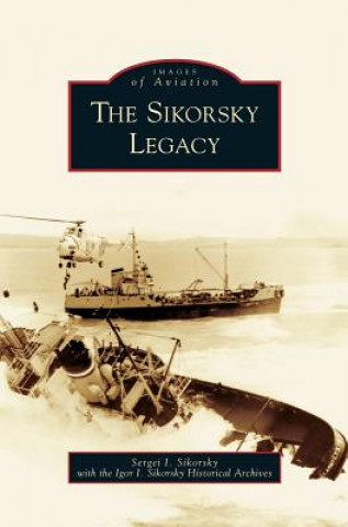 Книга Sikorsky Legacy S. I. Sikorskii