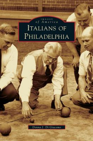 Kniha Italians of Philadelphia Donna J. Di Giacomo