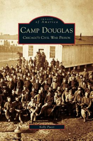 Knjiga Camp Douglas Kelly Pucci