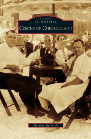 Könyv Czechs of Chicagoland Malynne Sternstein