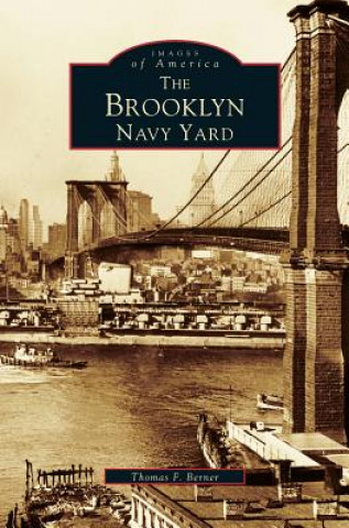 Könyv Brooklyn Navy Yard Thomas F. Berner