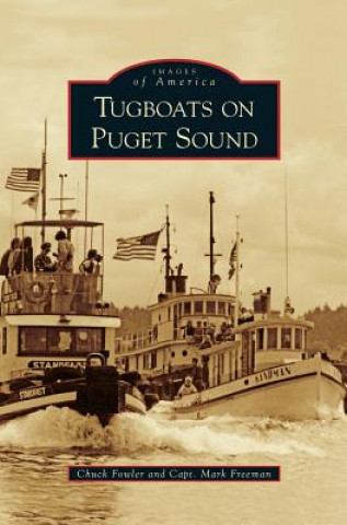 Βιβλίο Tugboats on Puget Sound Chuck Fowler