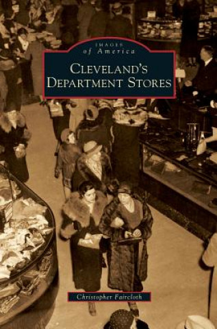 Knjiga Cleveland's Department Stores Christopher Faircloth