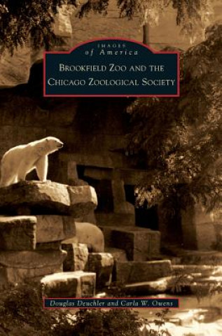 Книга Brookfield Zoo and the Chicago Zoological Society Douglas Deuchler
