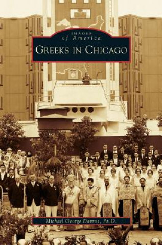 Knjiga Greeks in Chicago Michael George Davros
