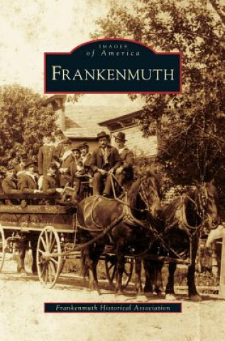 Kniha Frankenmuth Frankenmuth Historical Association