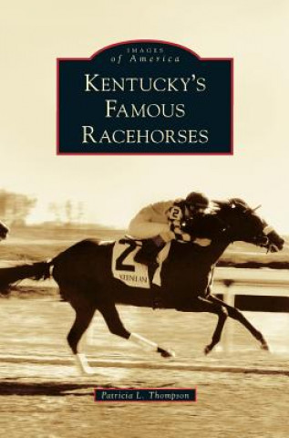 Kniha Kentucky's Famous Racehorses Patricia L. Thompson